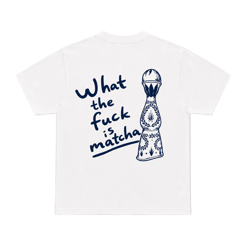 What The F*** Is Matcha? - White Tee
