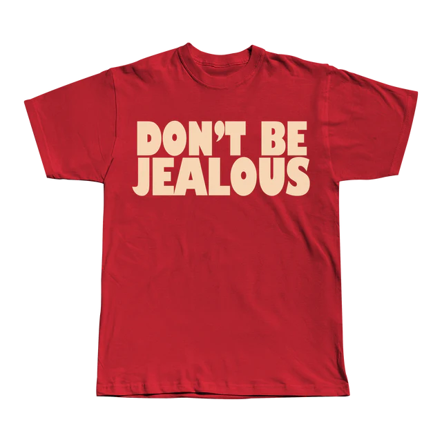 Don't Be Jealous - Red Tee