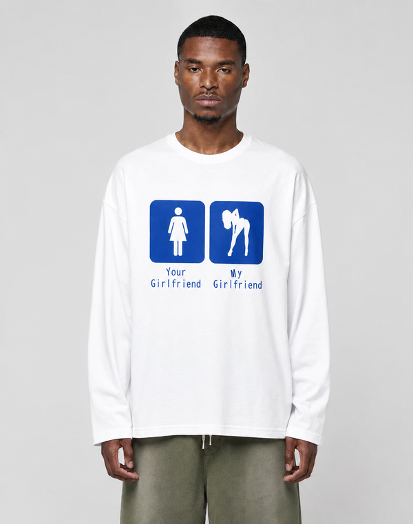 Your Girlfriend / My Girlfriend - White Longsleeve