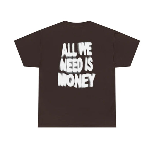 All We Need Is Money - White Tee