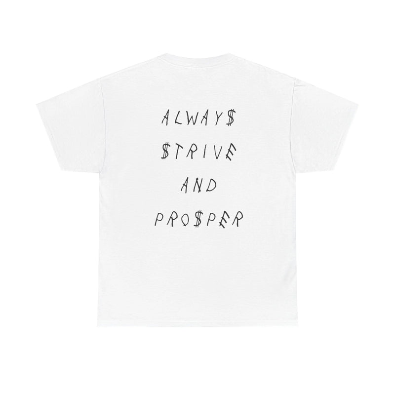 Always Strive And Prosper - White Tee