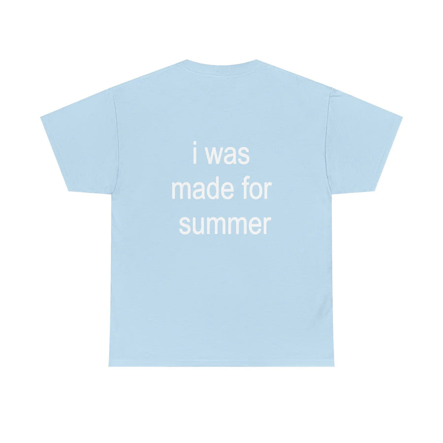 I Was Made For Summer - Light Blue Tee
