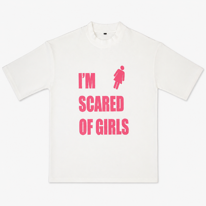 I'm Scared Of Girls - White Tee
