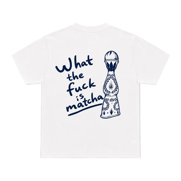 What The F*** Is Matcha? - White Tee