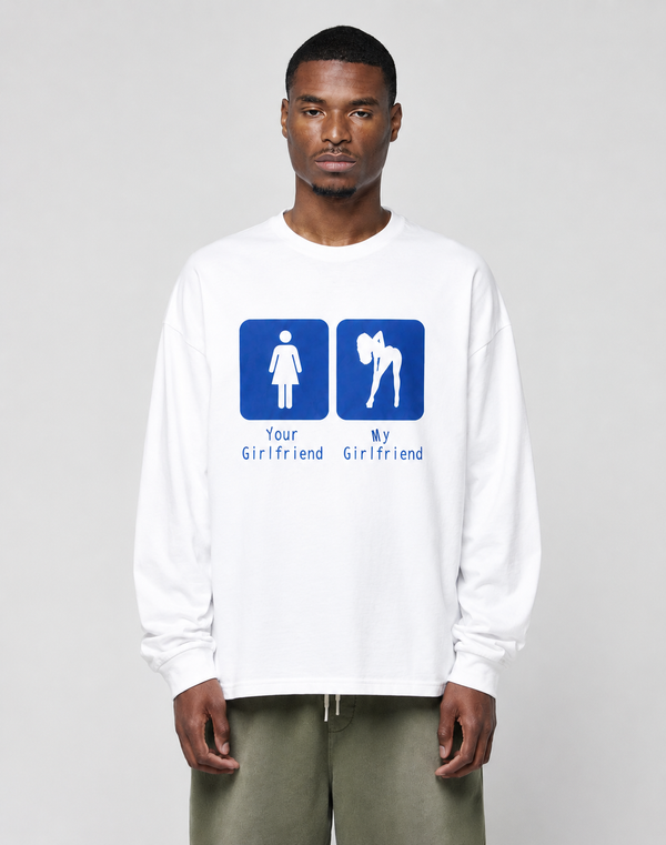 Your Girlfriend / My Girlfriend - White Longsleeve