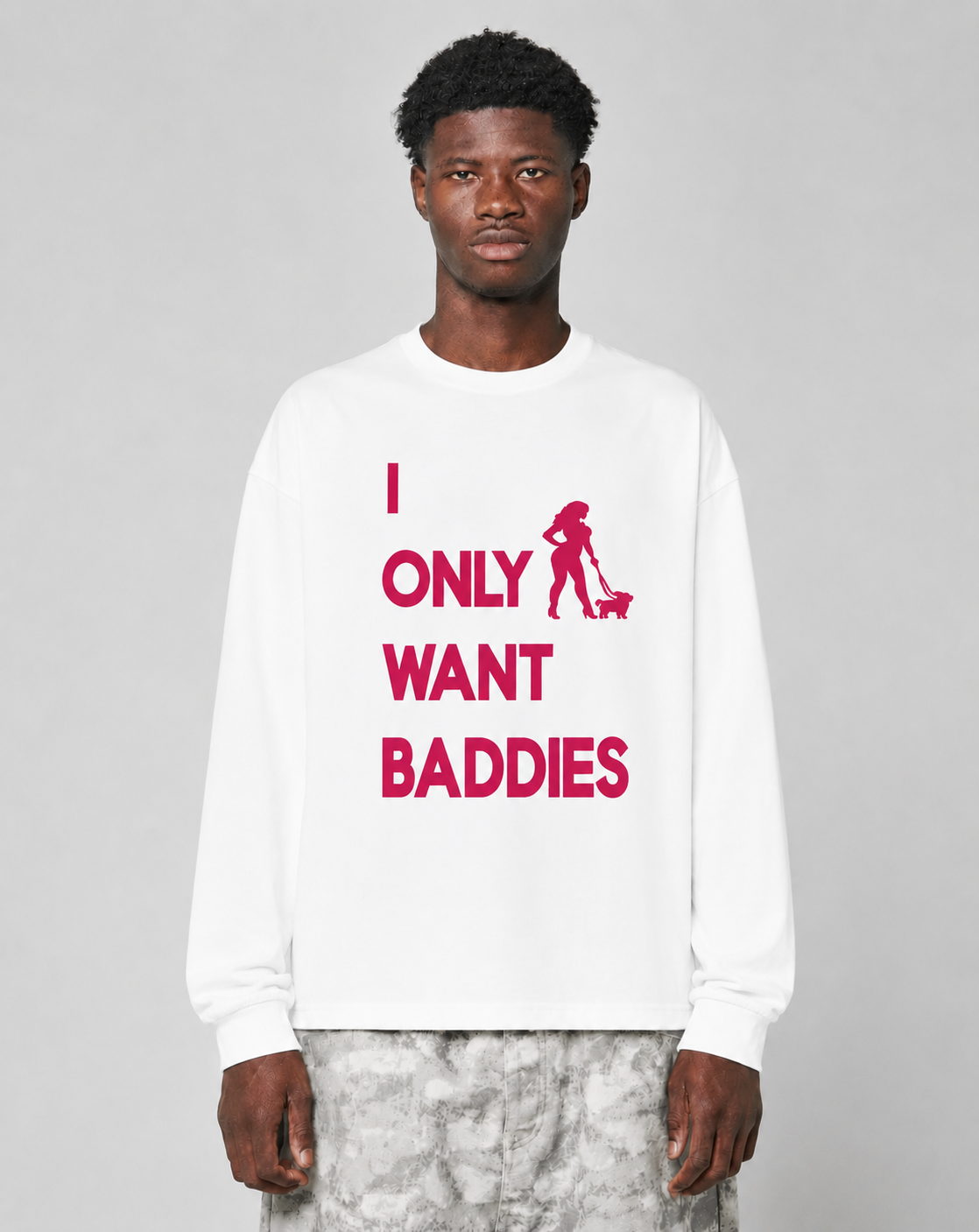 I Only Want Baddies - Longsleeve