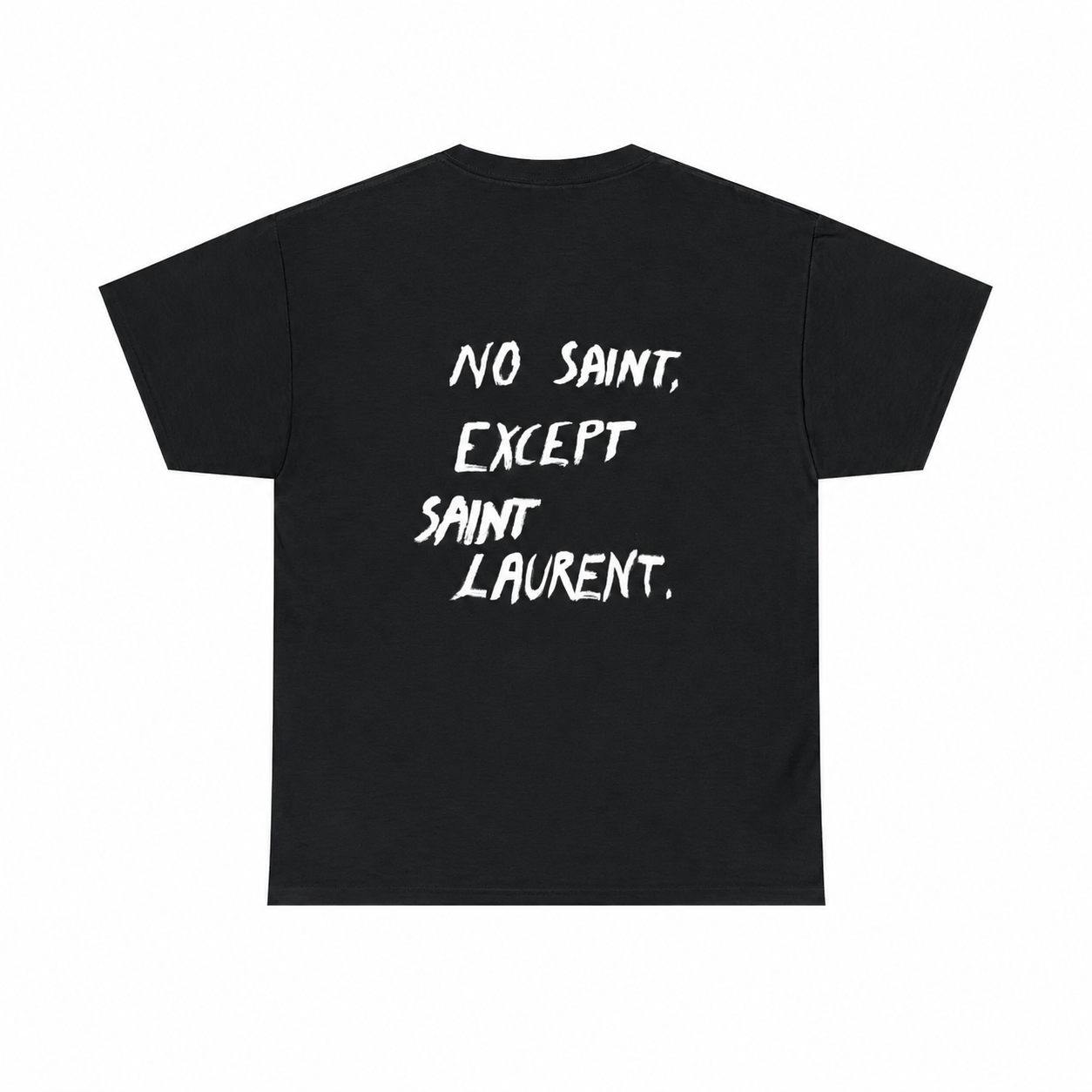 No Saint Except Saint Laurent - Tee