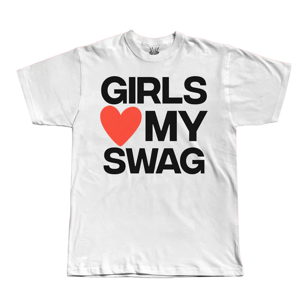 Girls Love My Swag- White Tee