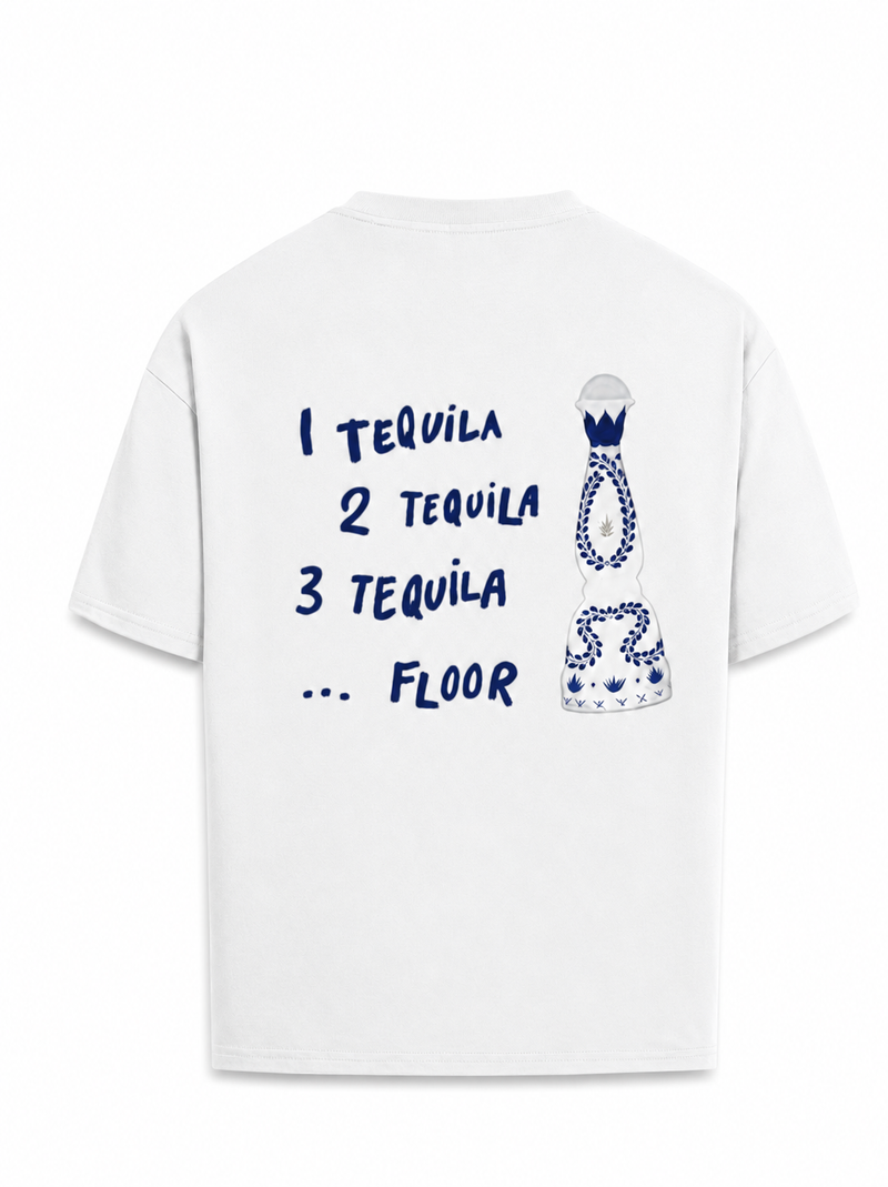 Tequila……. - White Tee