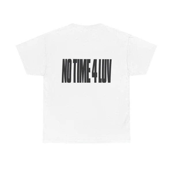 No Time 4 LUV - White Tee