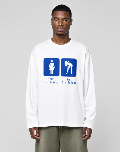 Your Girlfriend / My Girlfriend - White Longsleeve