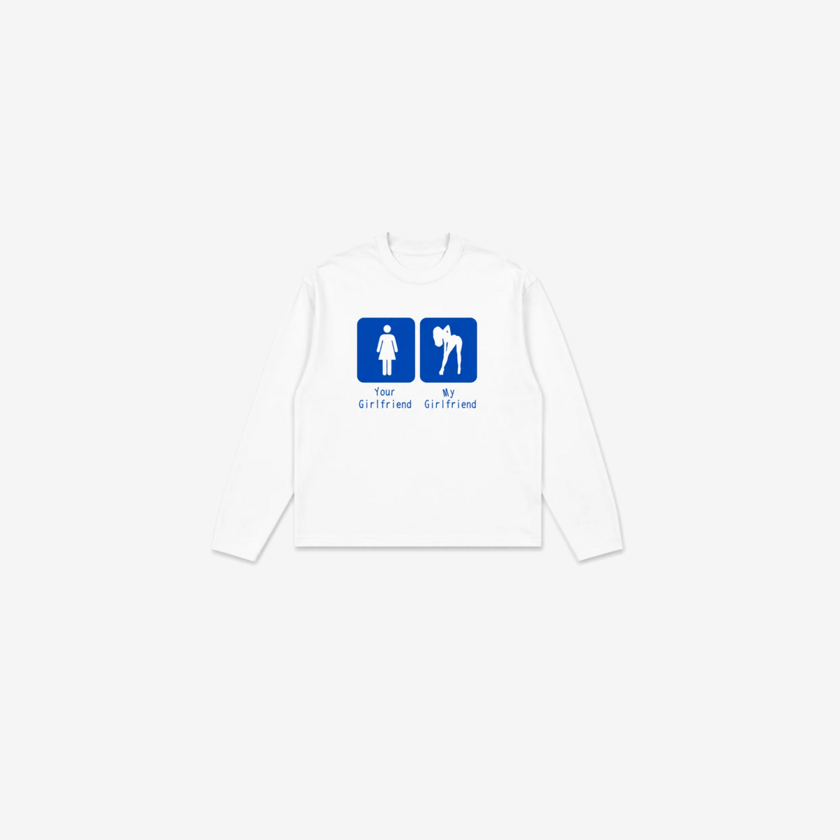 Your Girlfriend / My Girlfriend - White Longsleeve