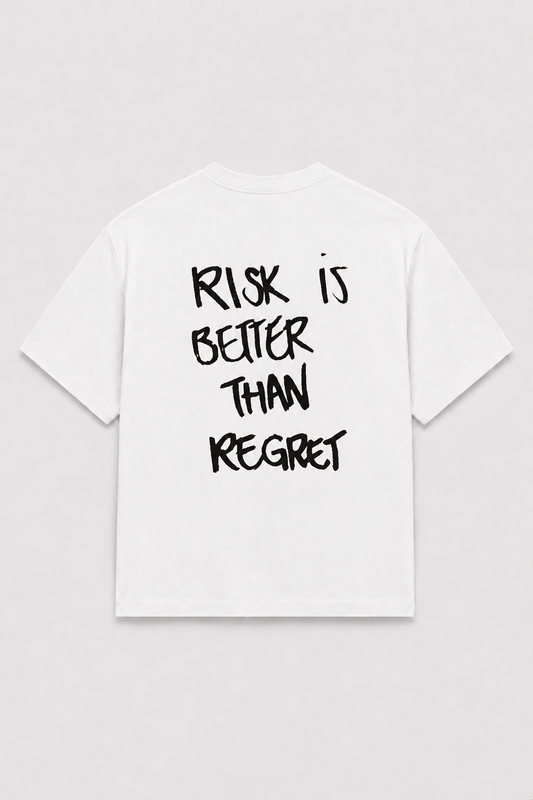 RISK IS BETTER THEN REGRET - White Tee