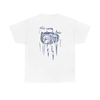 Who Cares, Im Already Late - White Tee
