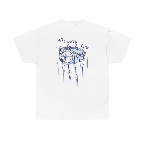 Who Cares, Im Already Late - White Tee
